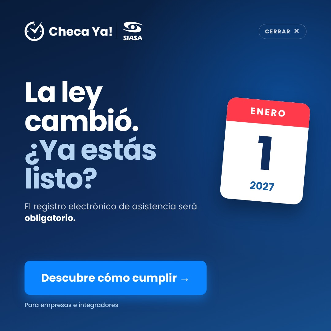 Checa Ya! La ley cambi&oacute;. &iquest;Ya est&aacute;s listo? El registro electr&oacute;nico de asistencia ser&aacute; obligatorio a partir del 1 de enero de 2027.
